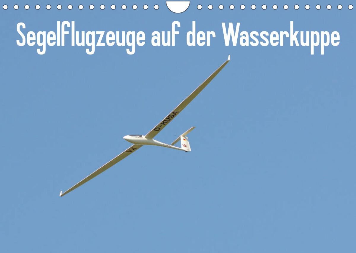 Flugzeuge auf der Wasserkuppe 2023 (Wandkalender 2023 DIN A4 quer)