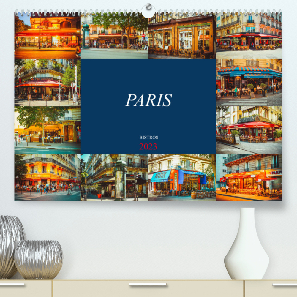 Paris Bistros (Premium, hochwertiger DIN A2 Wandkalender 2023, Kunstdruck in Hochglanz)