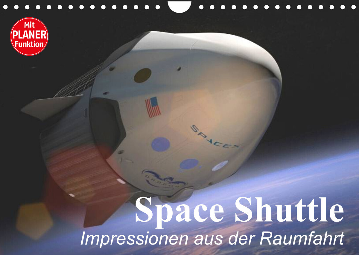 Space Shuttle. Impressionen aus der Raumfahrt (Wandkalender 2023 DIN A4 quer)
