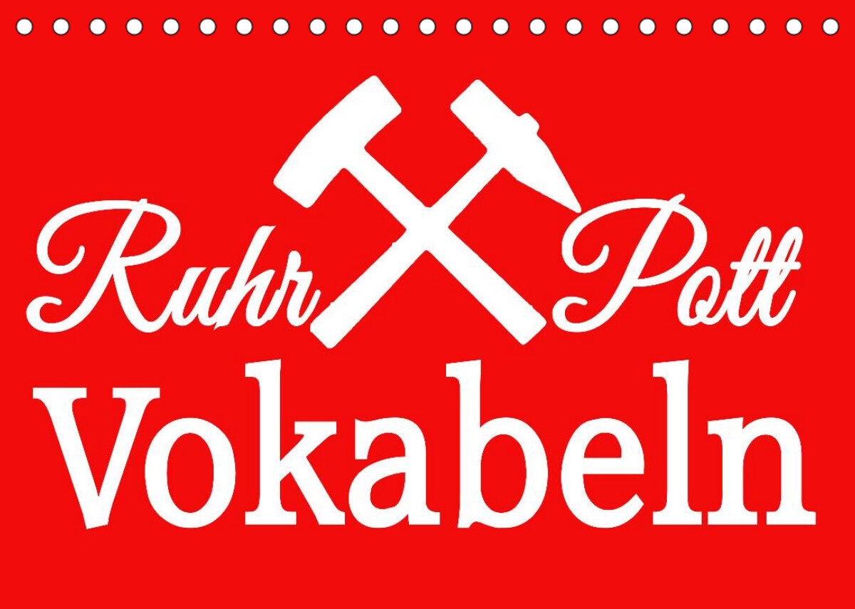 Ruhrpott Vokabeln (Tischkalender 2023 DIN A5 quer)