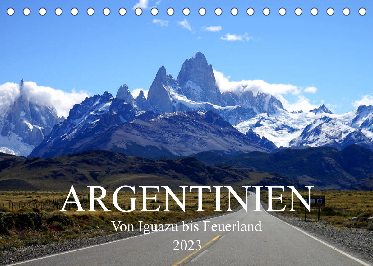 Argentinien - Von Iguazu bis Feuerland (Tischkalender 2023 DIN A5 quer)