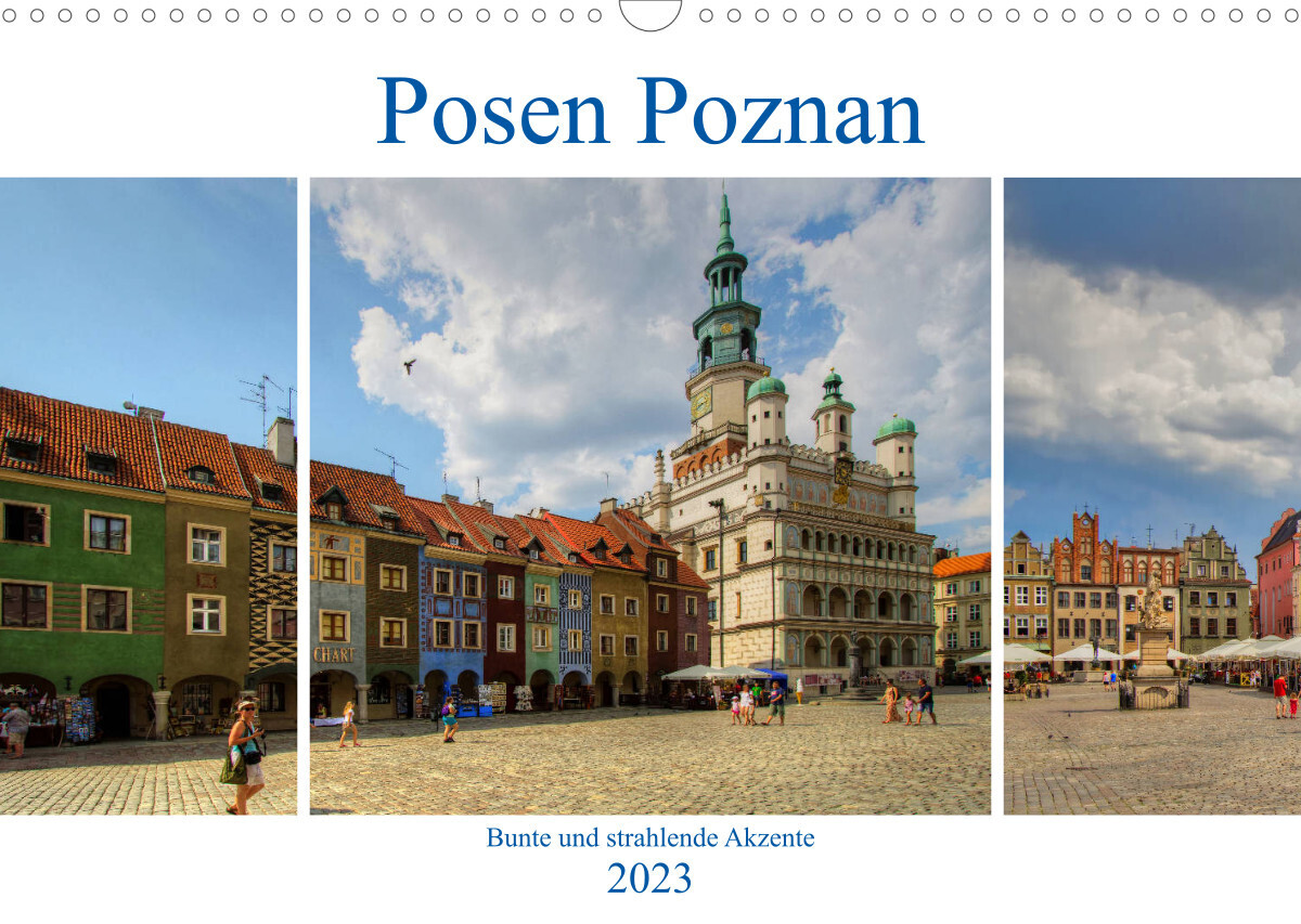 Posen Poznan - Bunte und strahlende Akzente (Wandkalender 2023 DIN A3 quer)