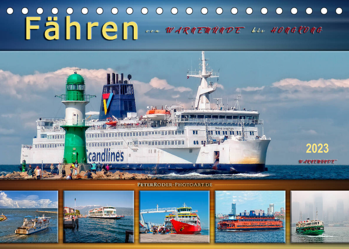 Fähren - von Warnemünde bis Hongkong (Tischkalender 2023 DIN A5 quer)