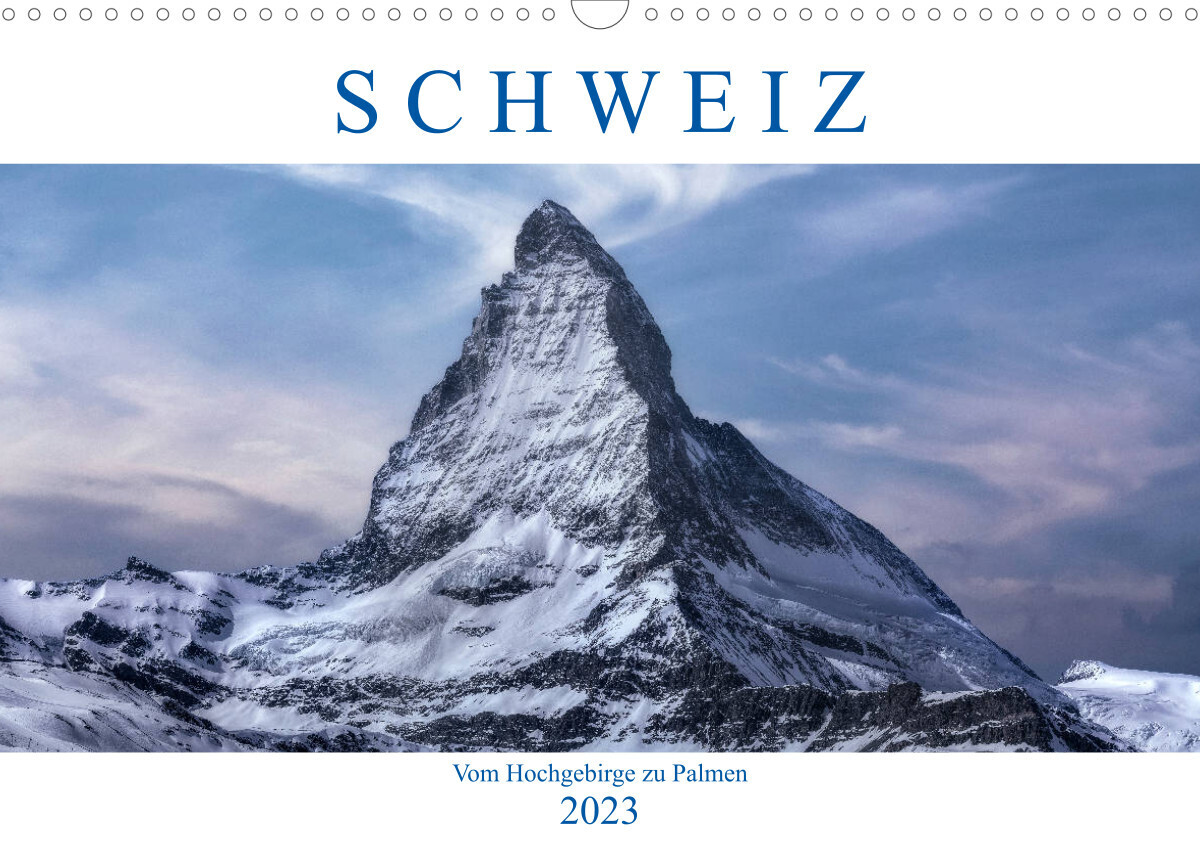 Schweiz - Vom Hochgebirge zu Palmen (Wandkalender 2023 DIN A3 quer)