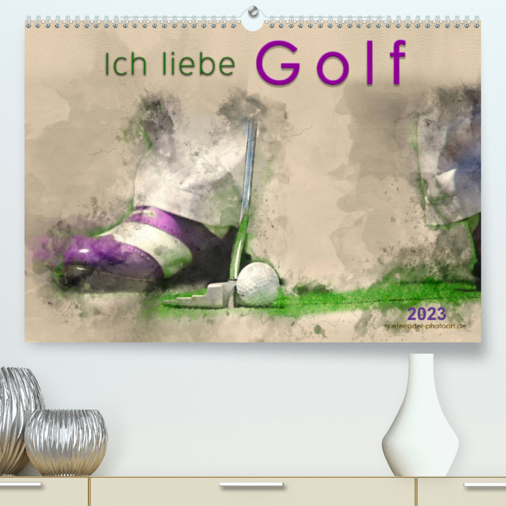 Ich liebe Golf (Premium, hochwertiger DIN A2 Wandkalender 2023, Kunstdruck in Hochglanz)