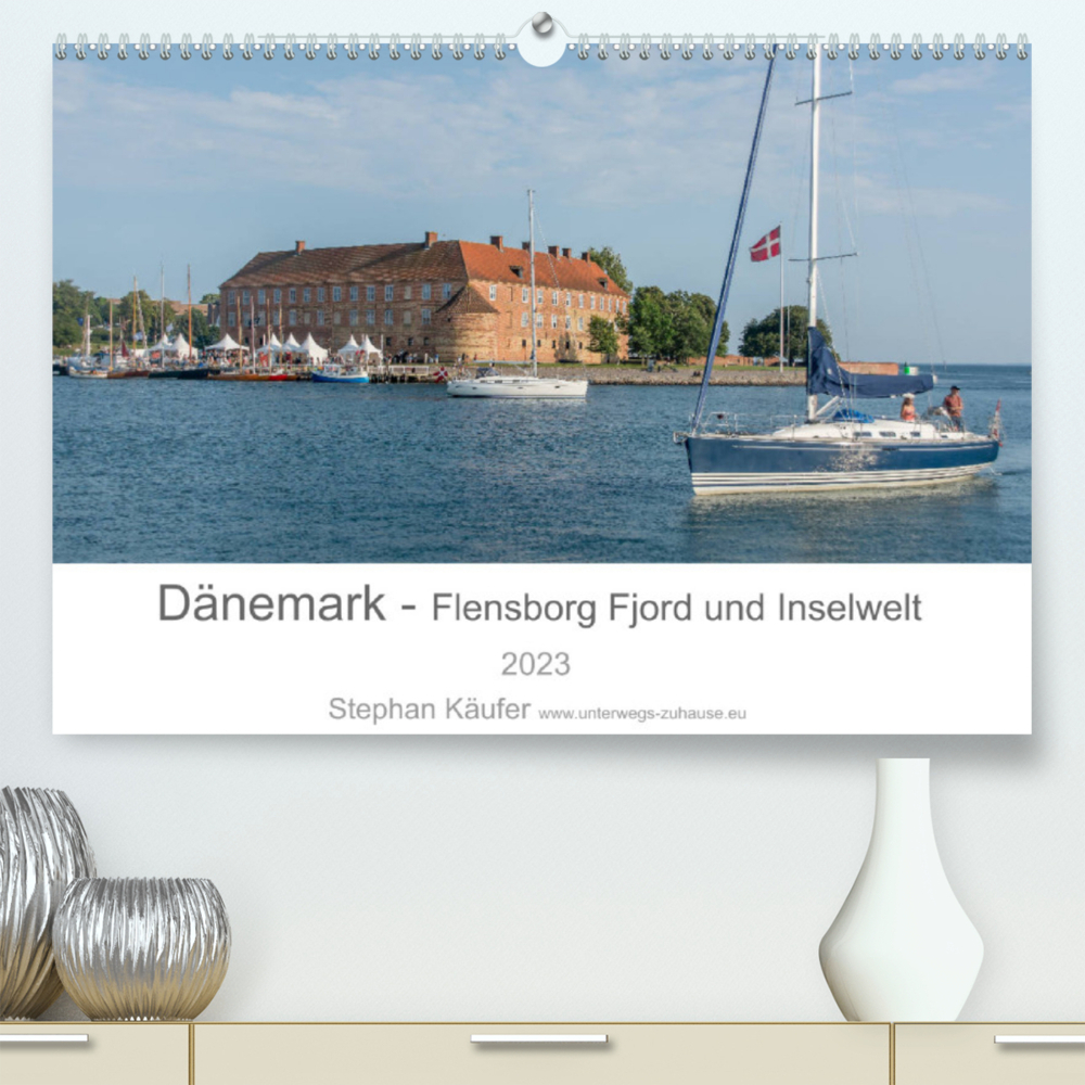 Dänemark - Flensborg Fjord und Inselwelt (Premium, hochwertiger DIN A2 Wandkalender 2023, Kunstdruck in Hochglanz)