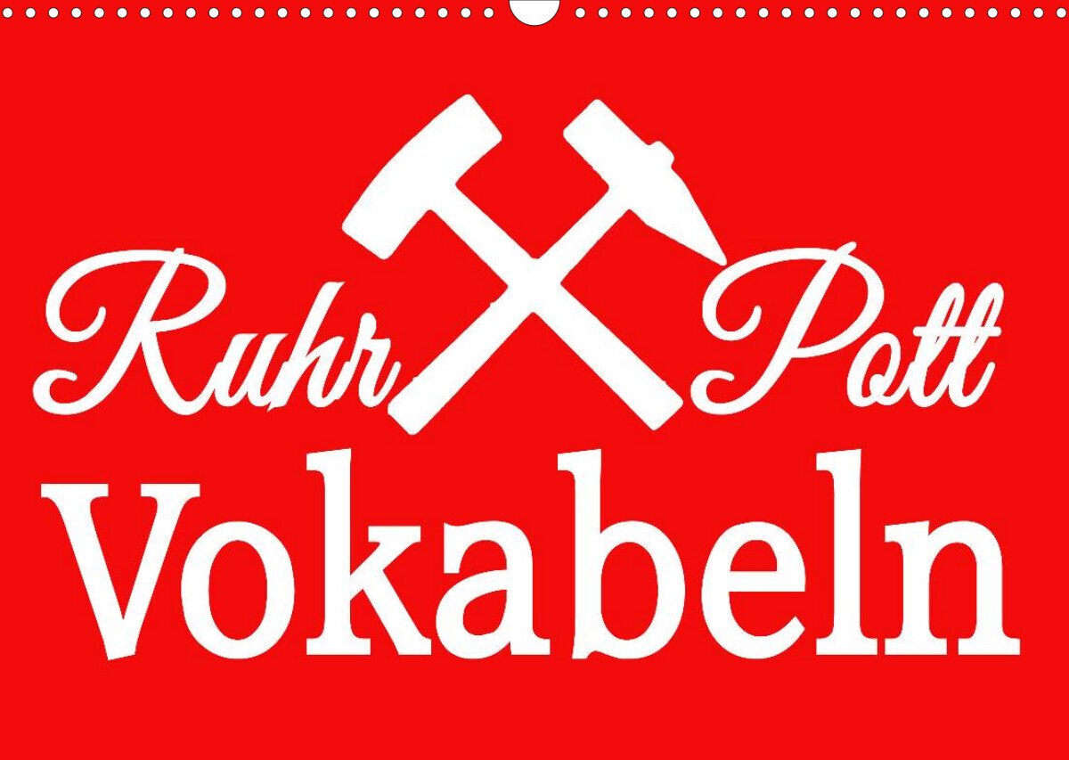 Ruhrpott Vokabeln (Wandkalender 2023 DIN A3 quer)