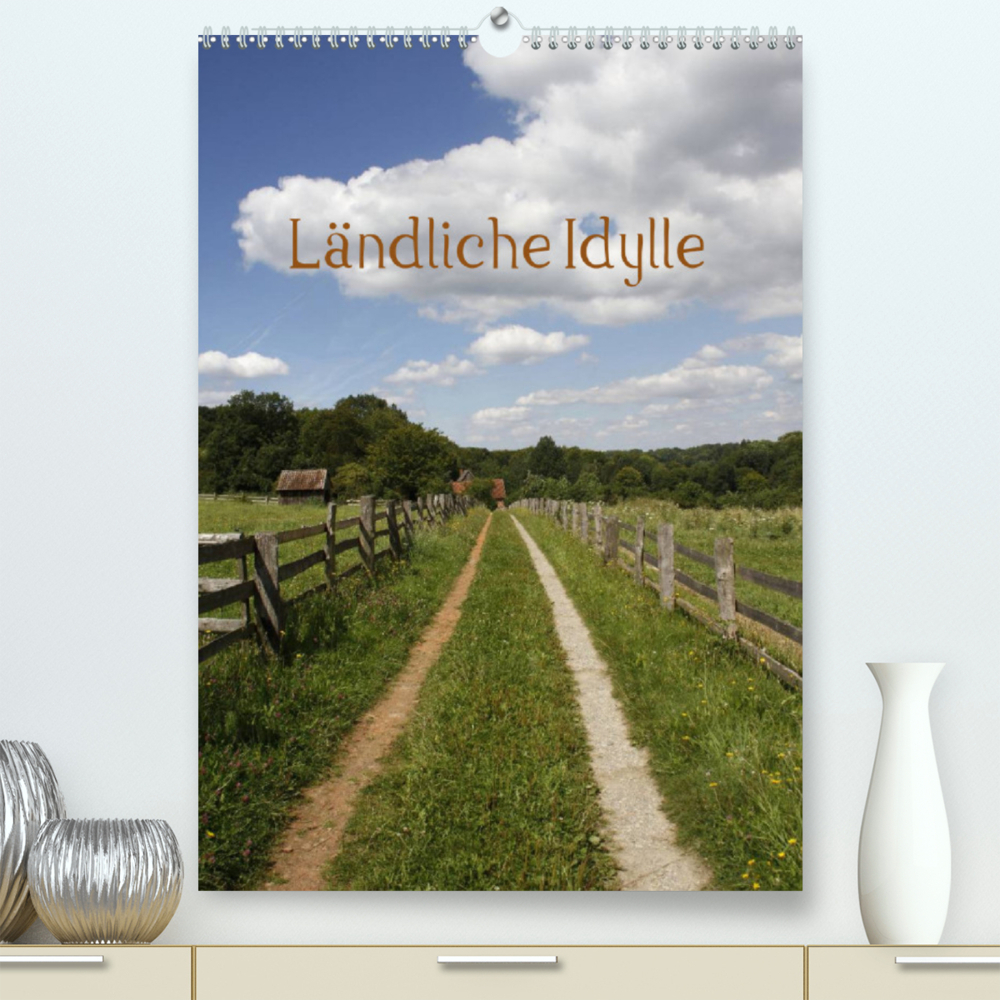 Ländliche Idylle (Premium, hochwertiger DIN A2 Wandkalender 2023, Kunstdruck in Hochglanz)