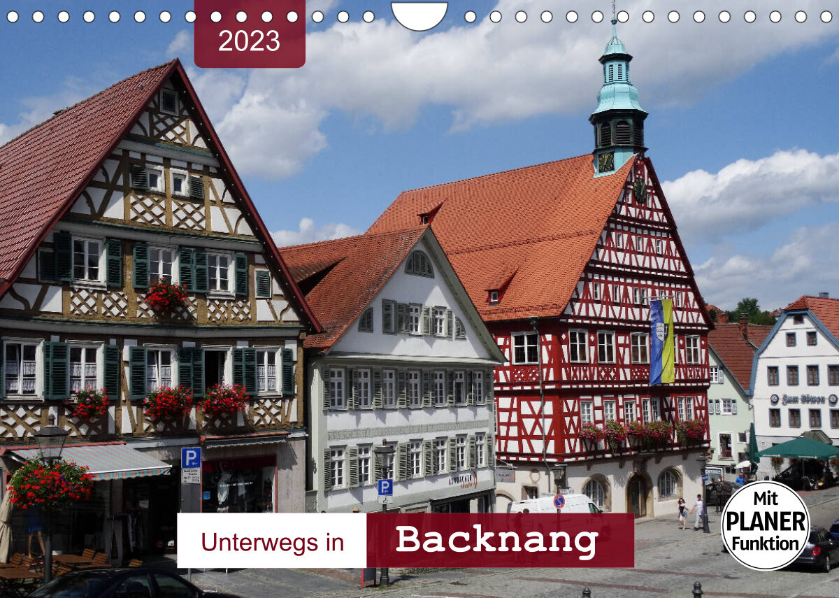 Unterwegs in Backnang (Wandkalender 2023 DIN A4 quer)