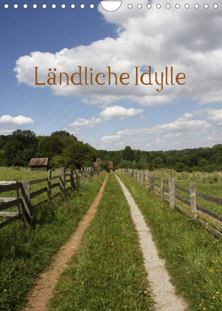 Ländliche Idylle (Wandkalender 2023 DIN A4 hoch)