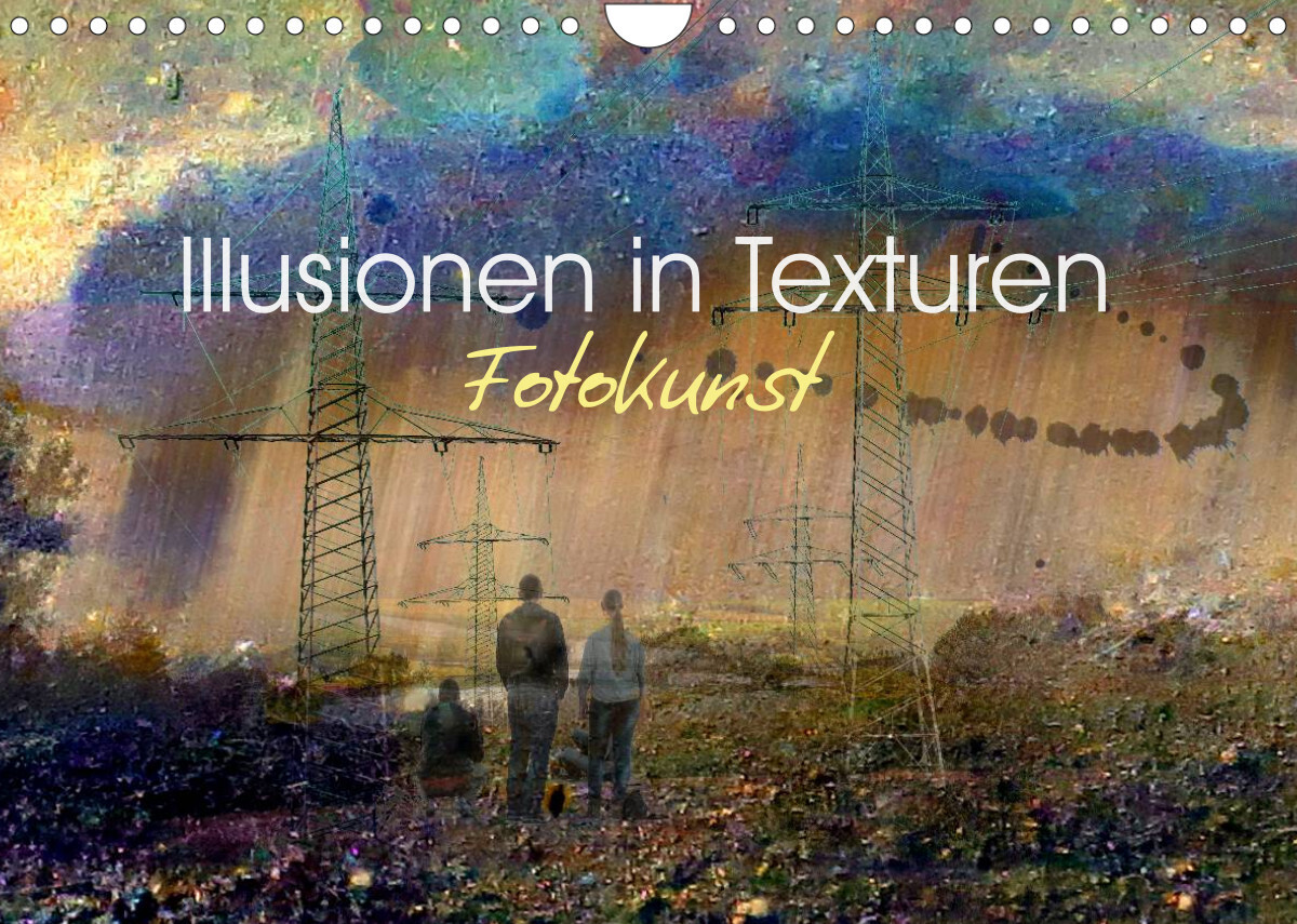 Illusionen in Texturen, Fotokunst (Wandkalender 2023 DIN A4 quer)