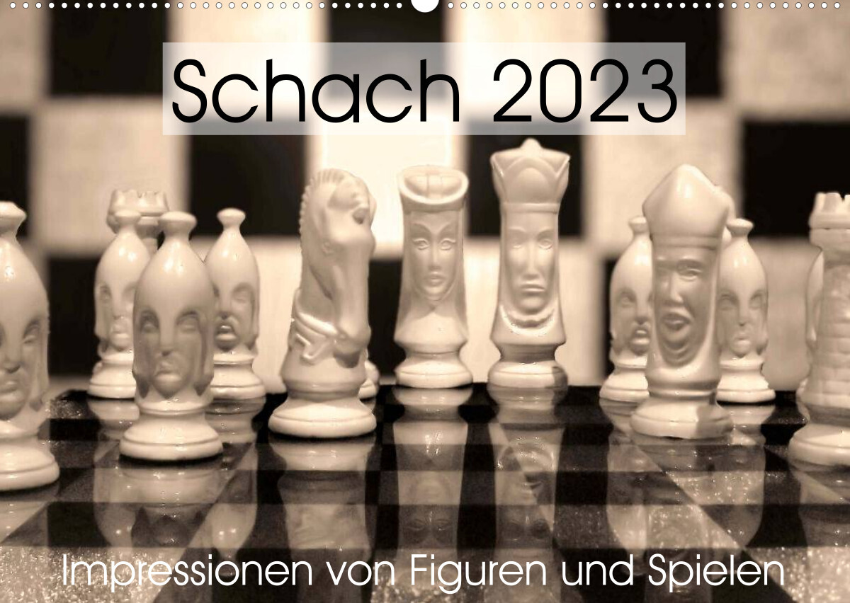 Schach 2023. Impressionen von Figuren und Spielen (Wandkalender 2023 DIN A2 quer)