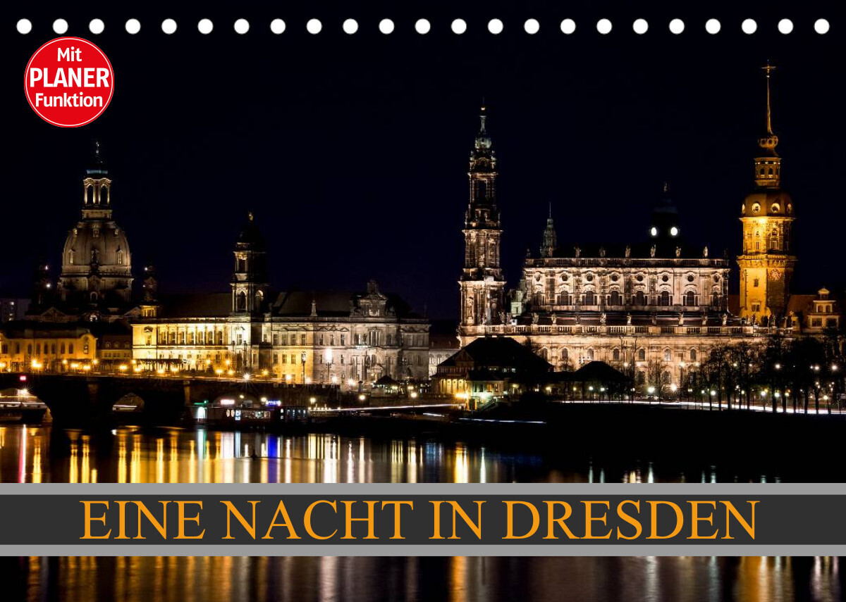 Eine Nacht in Dresden (Tischkalender 2023 DIN A5 quer)