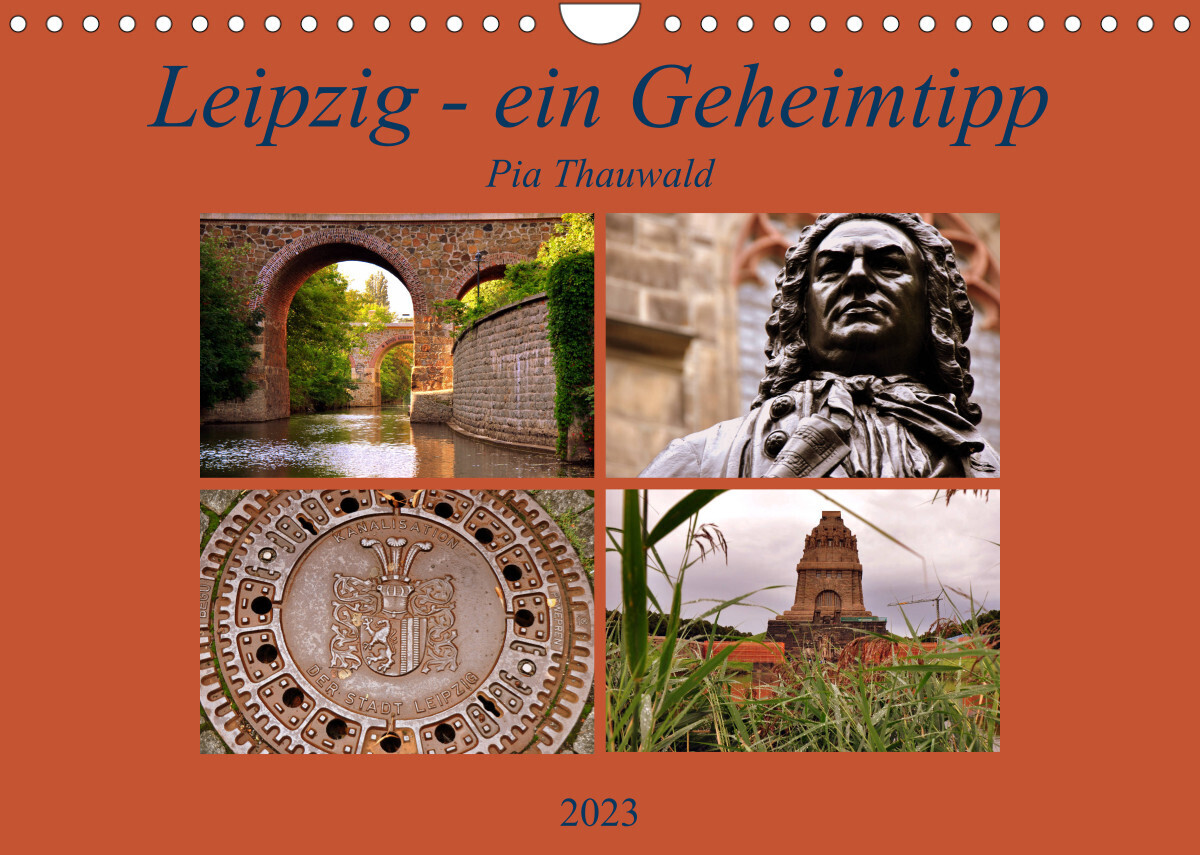 Leipzig - ein Geheimtipp (Wandkalender 2023 DIN A4 quer)