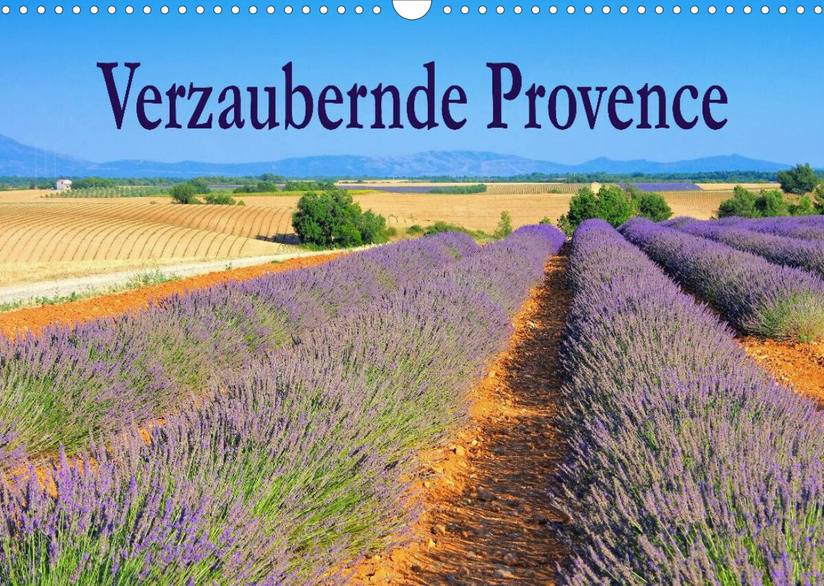 Verzaubernde Provence (Wandkalender 2023 DIN A3 quer)