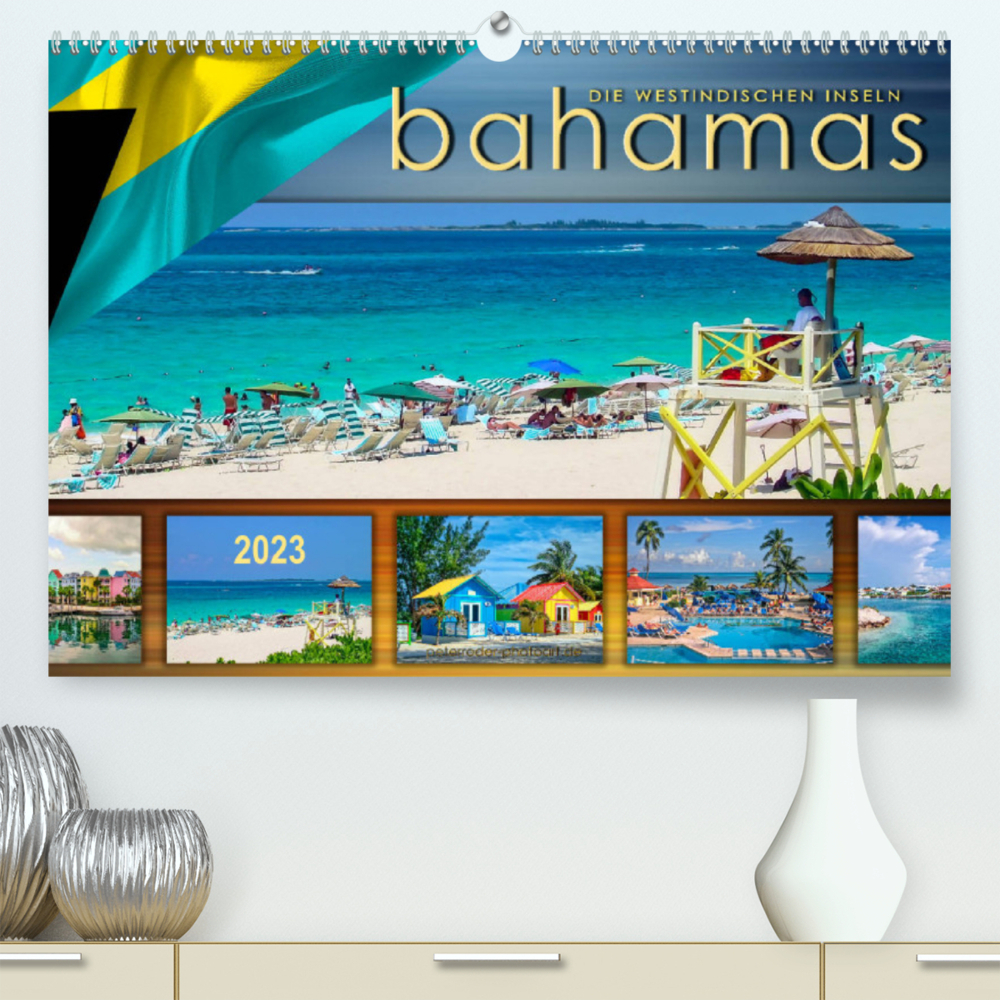 Die Westindischen Inseln - Bahamas (Premium, hochwertiger DIN A2 Wandkalender 2023, Kunstdruck in Hochglanz)