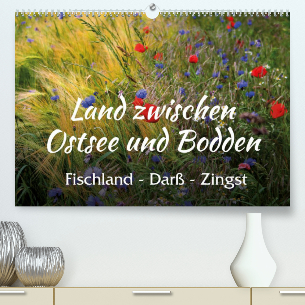 Land zwischen Ostsee und Bodden, Fischland - Darß - Zingst (Premium, hochwertiger DIN A2 Wandkalender 2023, Kunstdruck in Hochglanz)