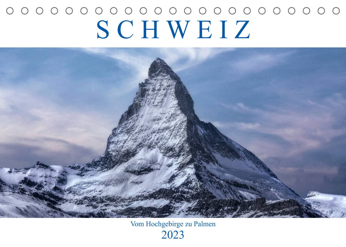 Schweiz - Vom Hochgebirge zu Palmen (Tischkalender 2023 DIN A5 quer)