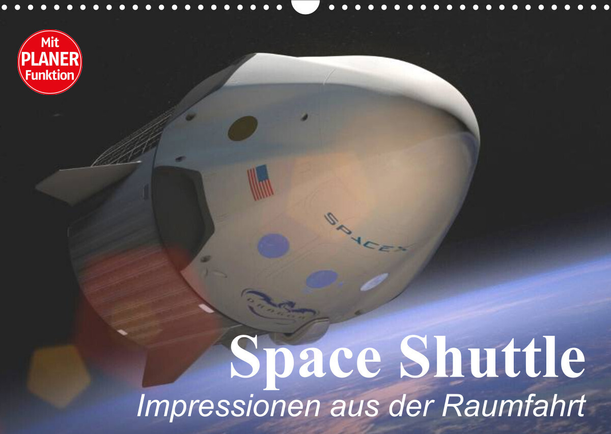 Space Shuttle. Impressionen aus der Raumfahrt (Wandkalender 2023 DIN A3 quer)