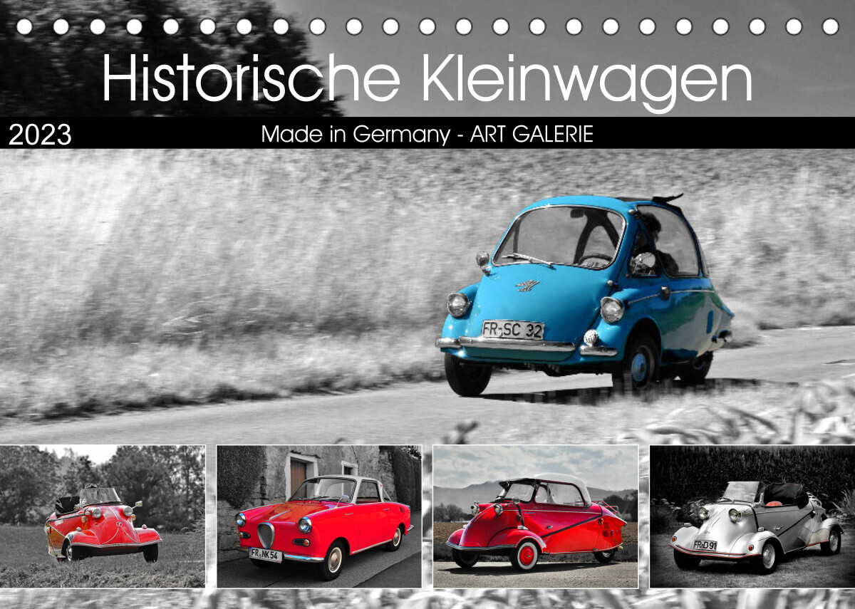 Historische Kleinwagen Made in Germany ART GALERIE (Tischkalender 2023 DIN A5 quer)
