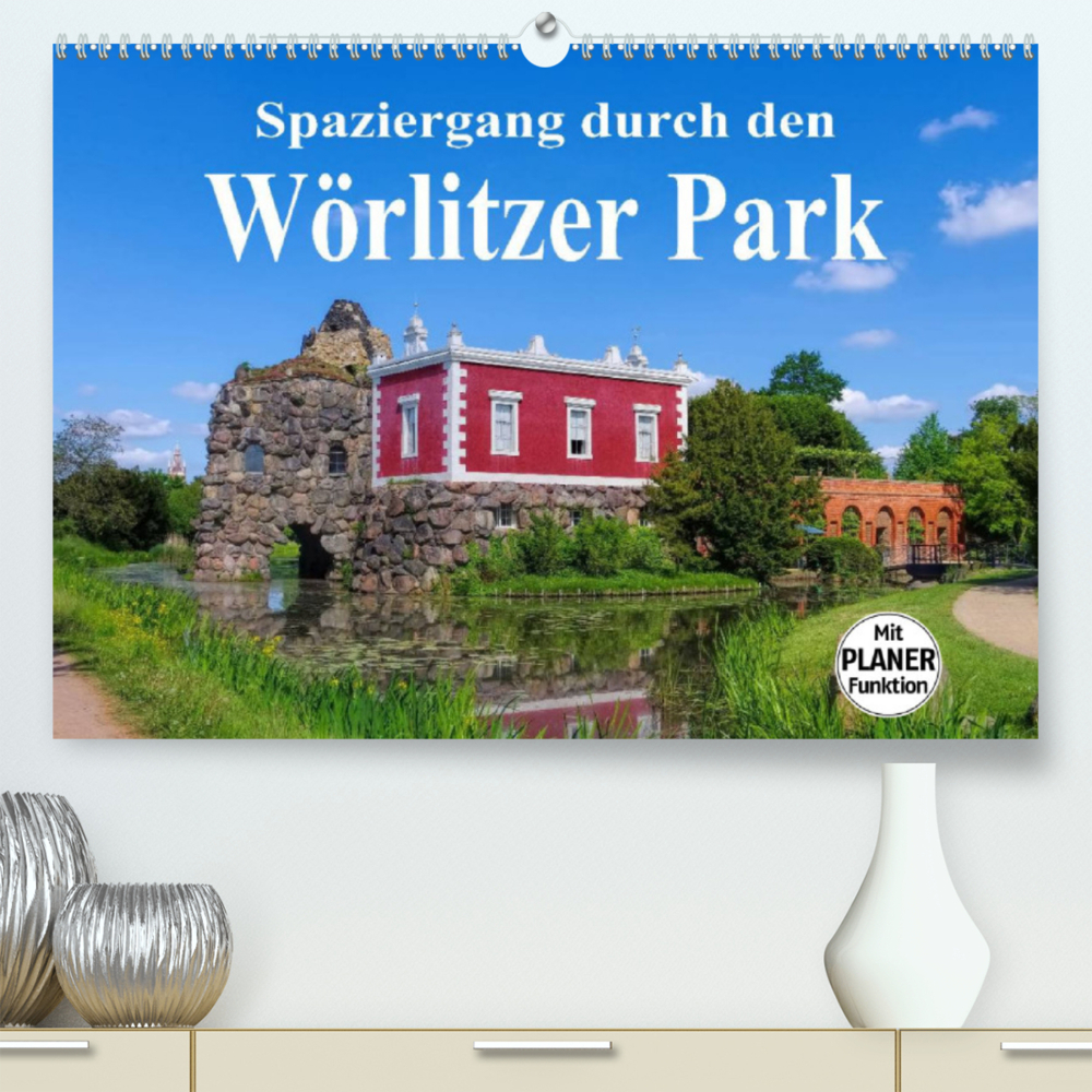 Spaziergang durch den Wörlitzer Park (Premium, hochwertiger DIN A2 Wandkalender 2023, Kunstdruck in Hochglanz)