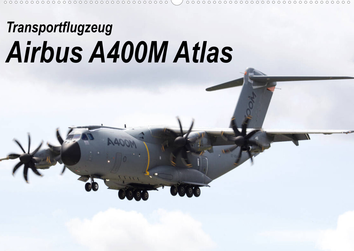 Transportflugzeug Airbus A400M Atlas (Wandkalender 2023 DIN A2 quer)