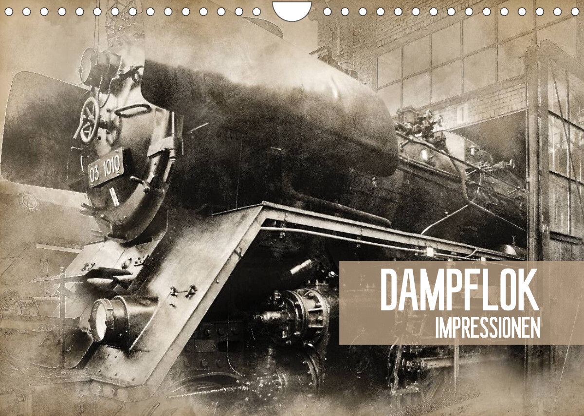 Dampflok Impressionen (Wandkalender 2023 DIN A4 quer)