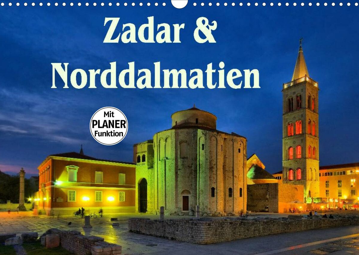 Zadar und Norddalmatien (Wandkalender 2023 DIN A3 quer)