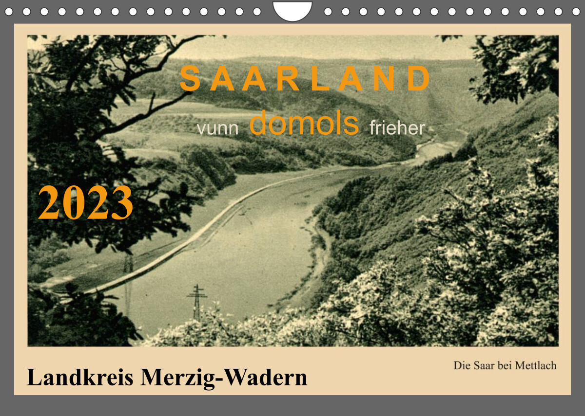 Saarland - vunn domols (frieher), Landkreis Merzig-Wadern (Wandkalender 2023 DIN A4 quer)
