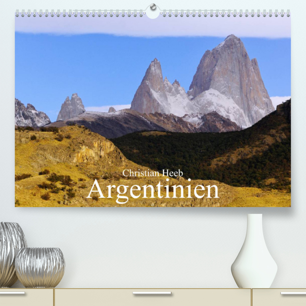 Argentinien Christian Heeb (Premium, hochwertiger DIN A2 Wandkalender 2023, Kunstdruck in Hochglanz)