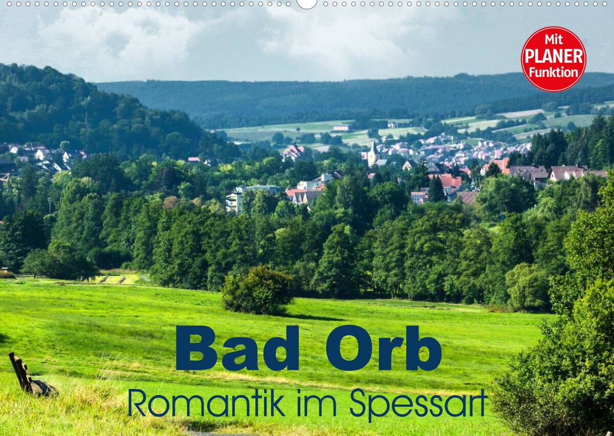 Bad Orb - Romantik im Spessart (Wandkalender 2023 DIN A2 quer)