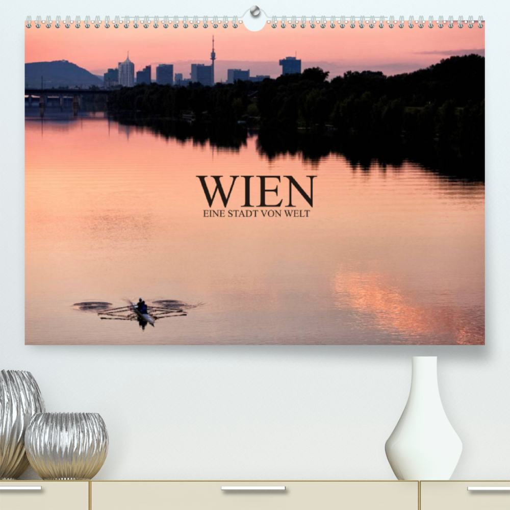 WIEN - EINE STADT VON WELTAT-Version  (Premium, hochwertiger DIN A2 Wandkalender 2023, Kunstdruck in Hochglanz)