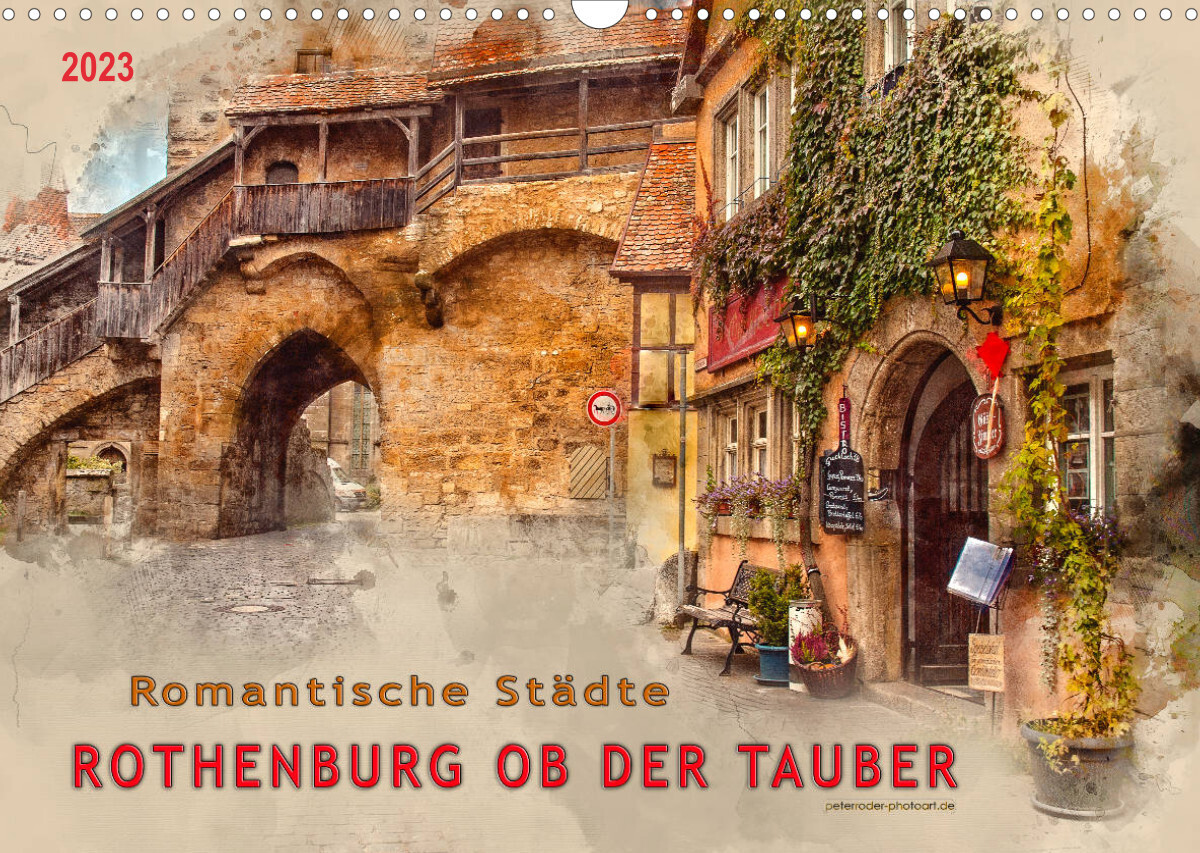Romantische Städte - Rothenburg ob der Tauber (Wandkalender 2023 DIN A3 quer)