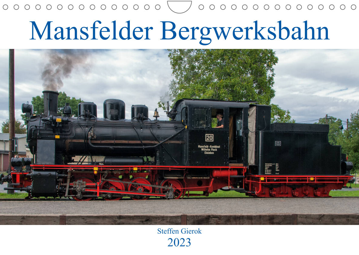 Mansfelder Bergwerksbahn (Wandkalender 2023 DIN A4 quer)