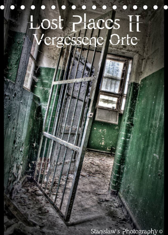 Lost Places II, Vergessene Orte (Tischkalender 2023 DIN A5 hoch)