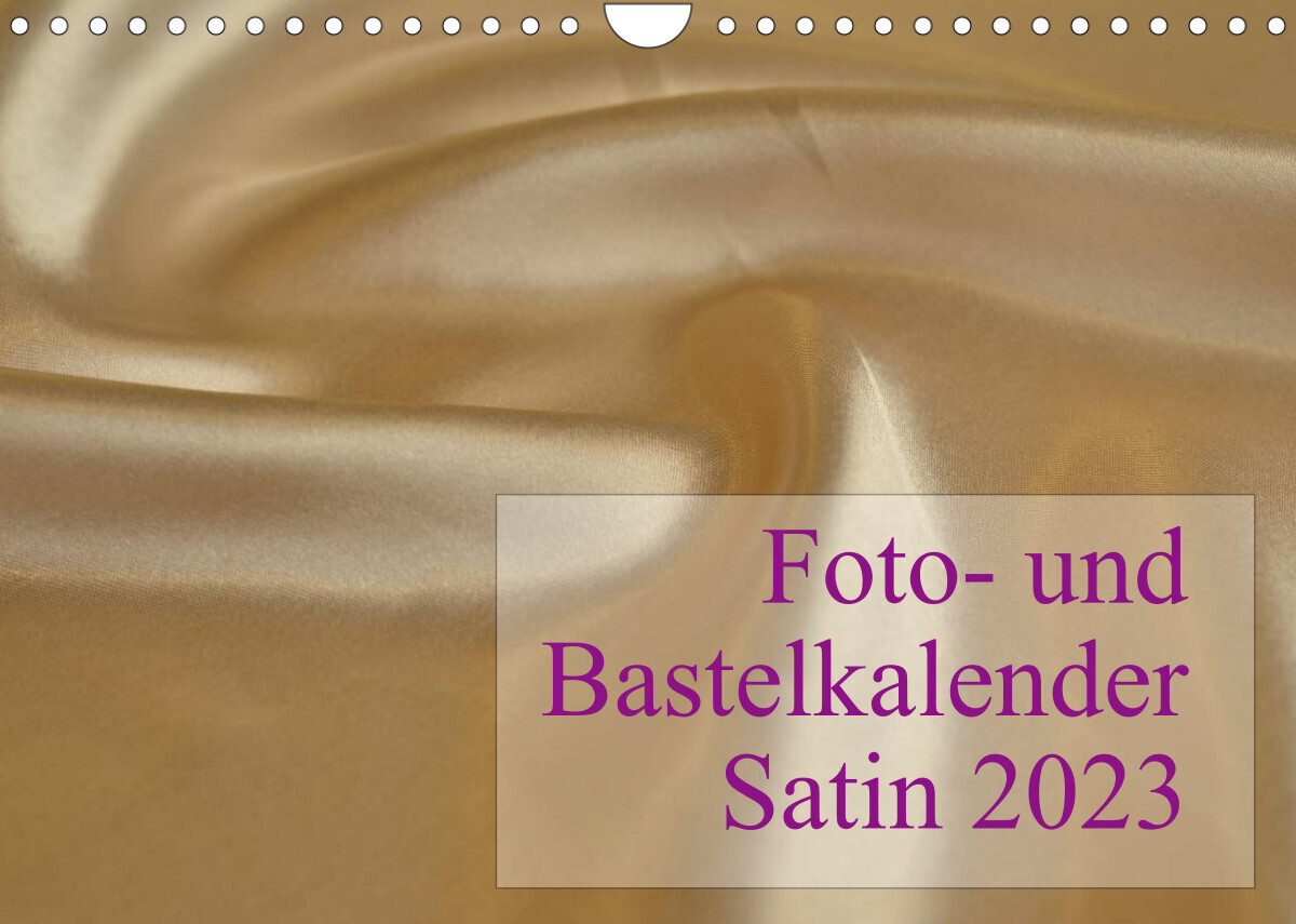 Foto- und Bastelkalender Satin - Stilvoll zum Selbstgestalten (Wandkalender 2023 DIN A4 quer)