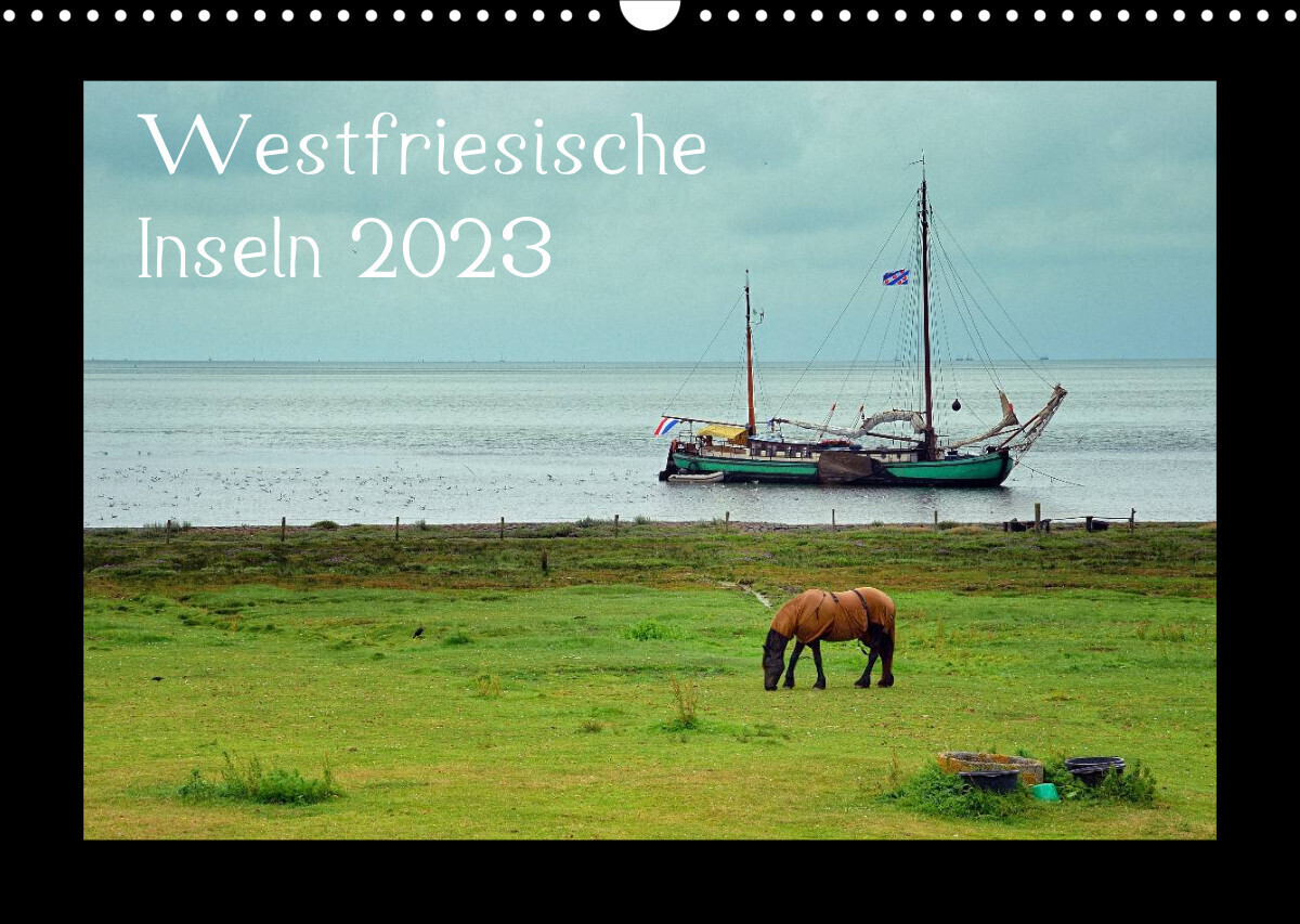Westfriesische Inseln 2023 (Wandkalender 2023 DIN A3 quer)