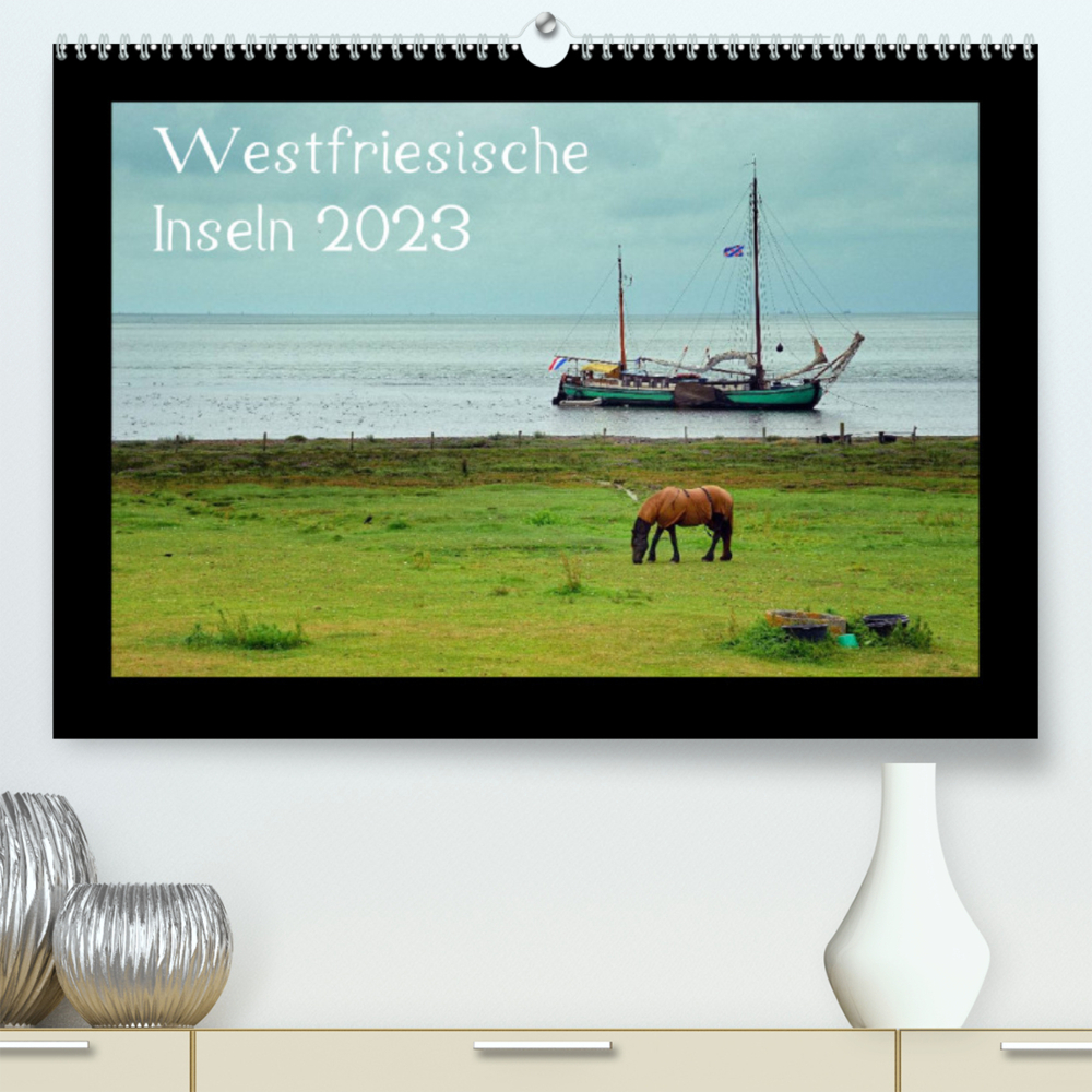 Westfriesische Inseln 2023 (Premium, hochwertiger DIN A2 Wandkalender 2023, Kunstdruck in Hochglanz)