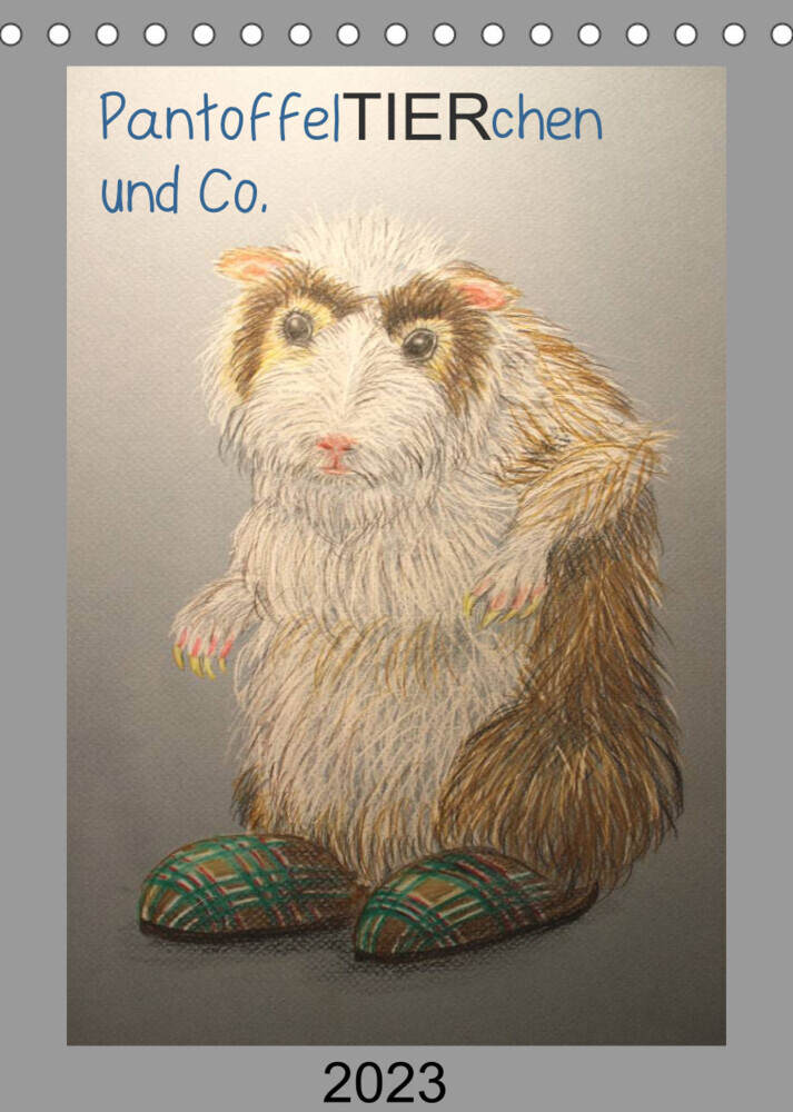 PantoffelTIERchen und Co. (Tischkalender 2023 DIN A5 hoch)