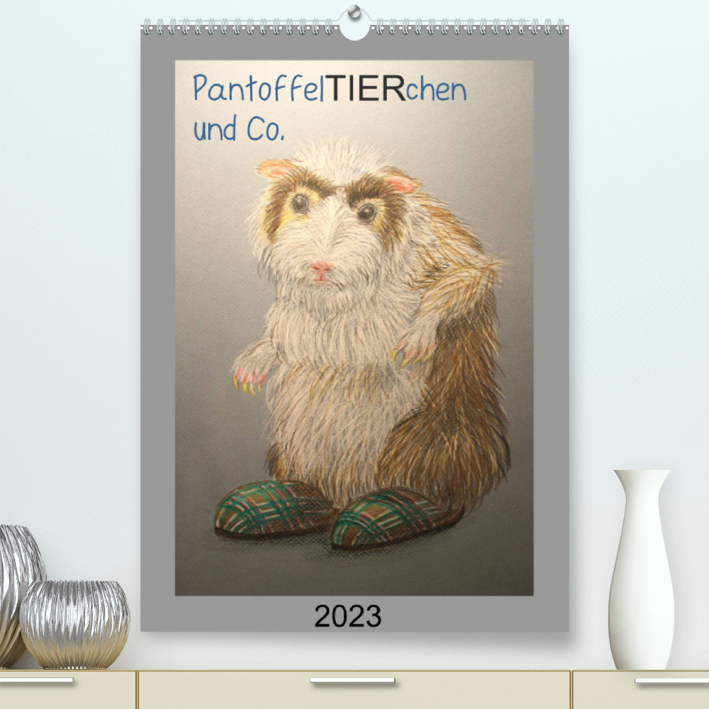 PantoffelTIERchen und Co. (Premium, hochwertiger DIN A2 Wandkalender 2023, Kunstdruck in Hochglanz)