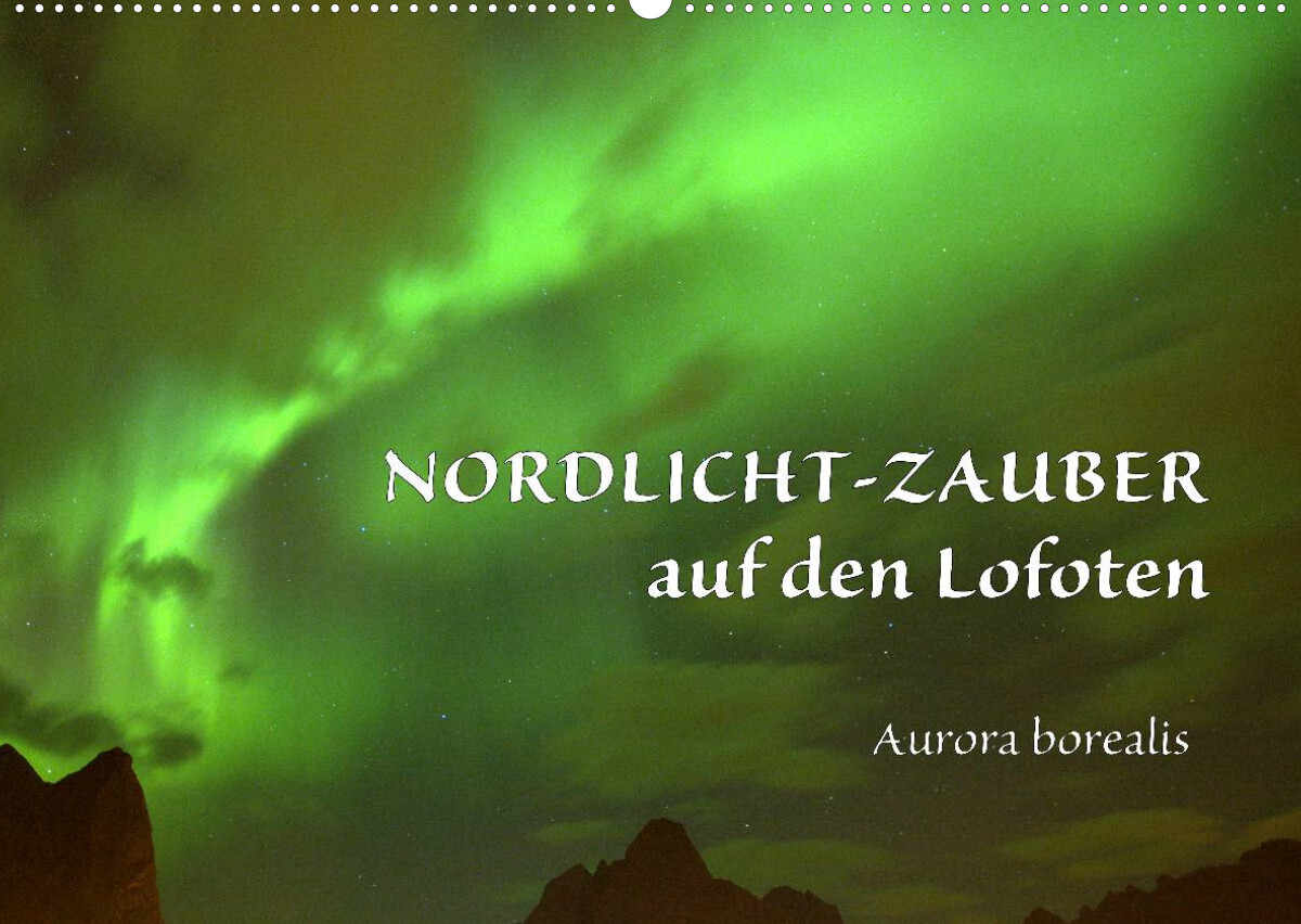 Nordlicht-Zauber auf den Lofoten. Aurora borealisCH-Version  (Wandkalender 2023 DIN A2 quer)