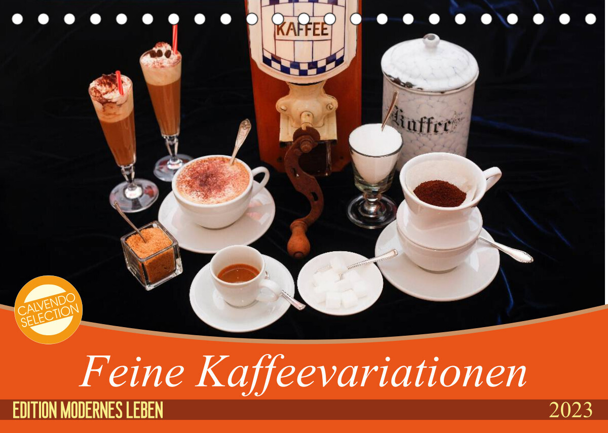 Feine Kaffeevariationen (Tischkalender 2023 DIN A5 quer)