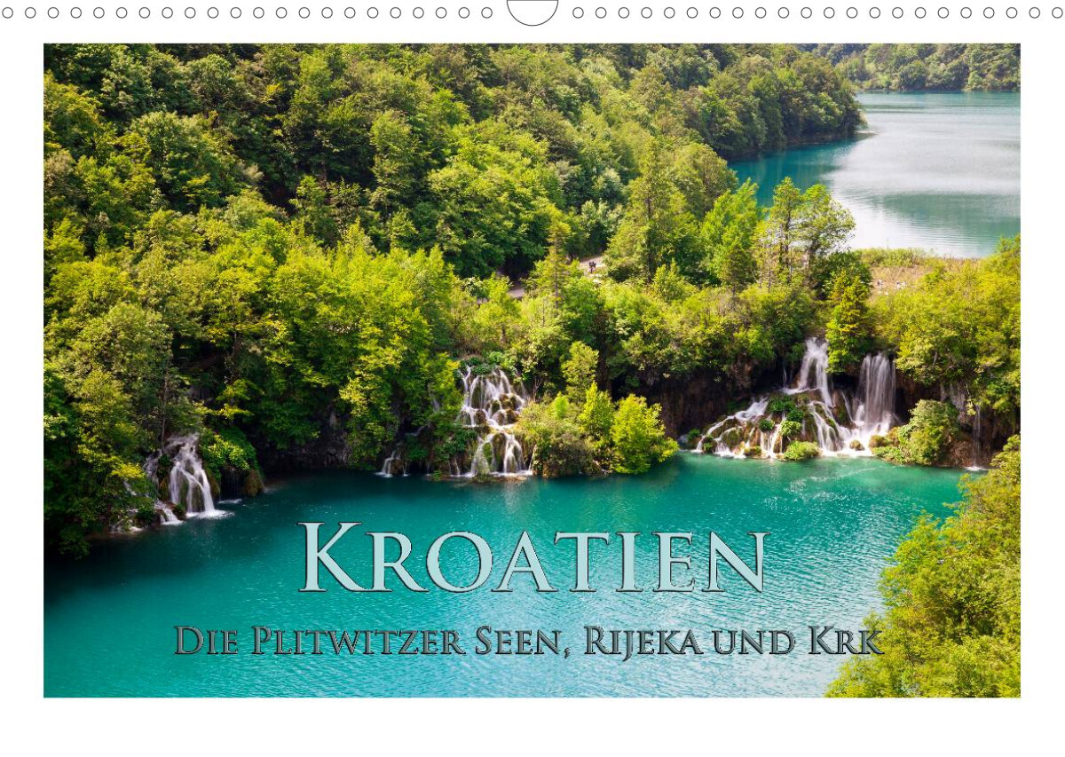 Kroatien - Plitwitzer Seen, Rijeka und Krk (Wandkalender 2023 DIN A3 quer)