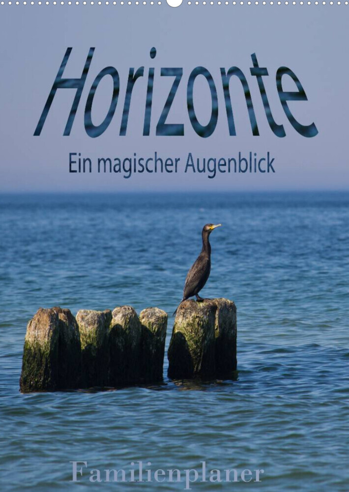 Horizonte. Ein magischer Augenblick - Familienplaner (Wandkalender 2023 DIN A2 hoch)