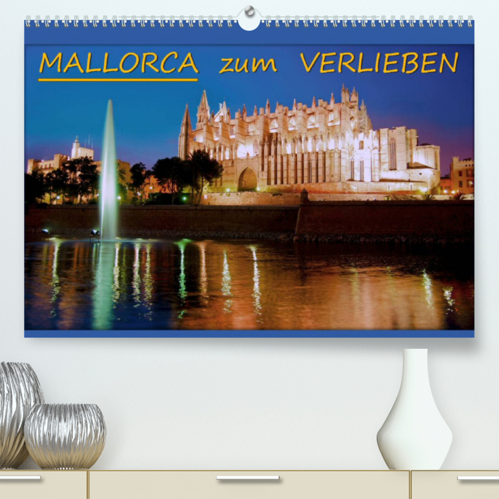 MALLORCA zum VERLIEBEN (Premium, hochwertiger DIN A2 Wandkalender 2023, Kunstdruck in Hochglanz)