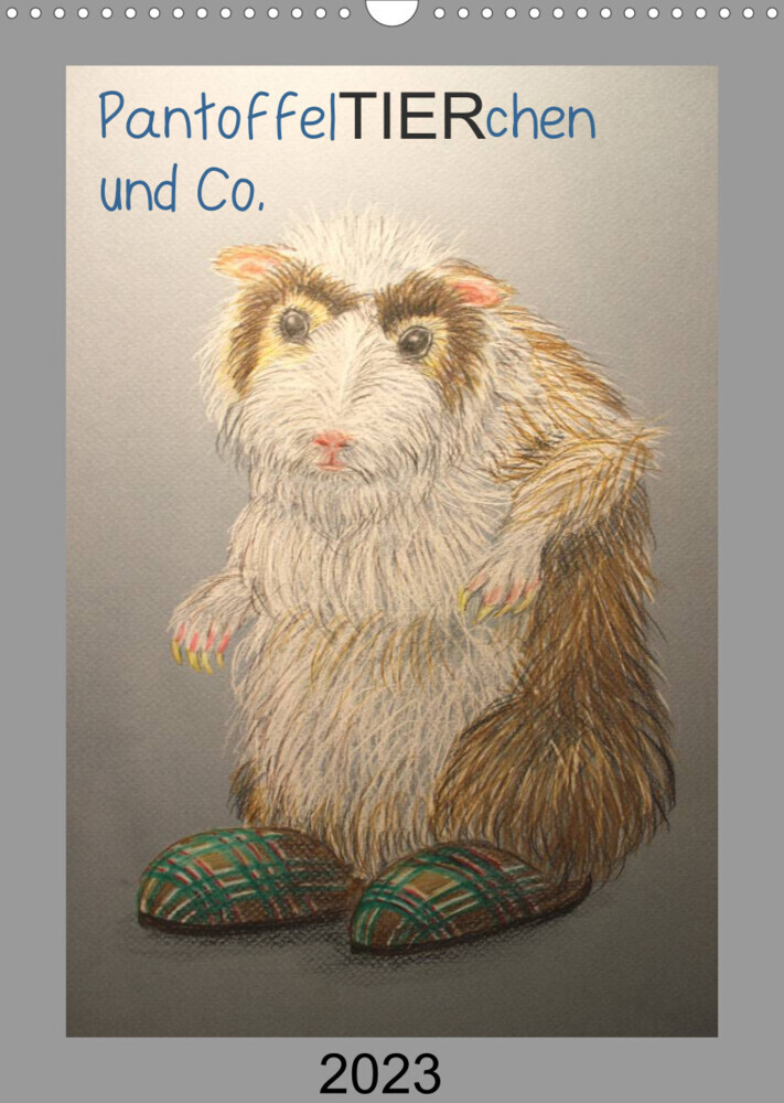 PantoffelTIERchen und Co. (Wandkalender 2023 DIN A3 hoch)