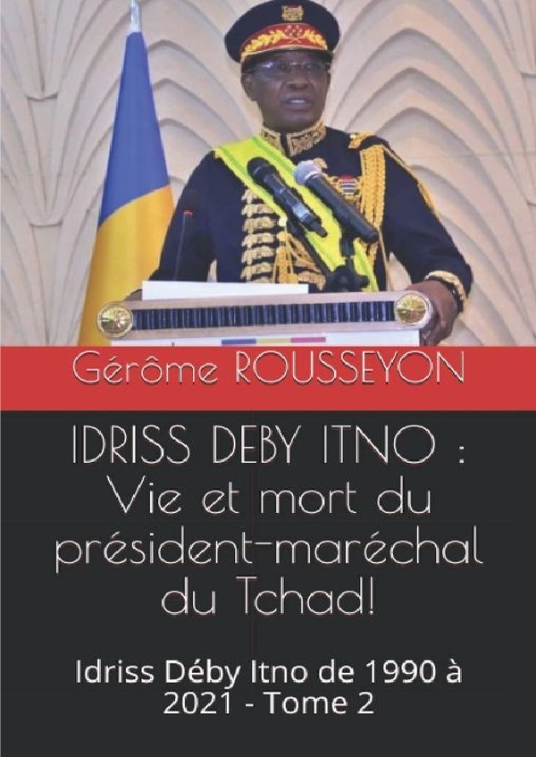 IDRISS DEBY ITNO : vie et mort du président Idriss Deby Itno