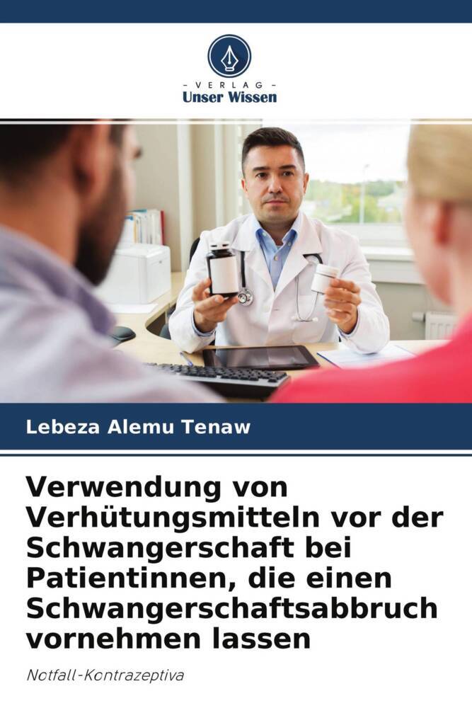 Verwendung von Verhütungsmitteln vor der Schwangerschaft bei Patientinnen, die einen Schwangerschaftsabbruch vornehmen lassen