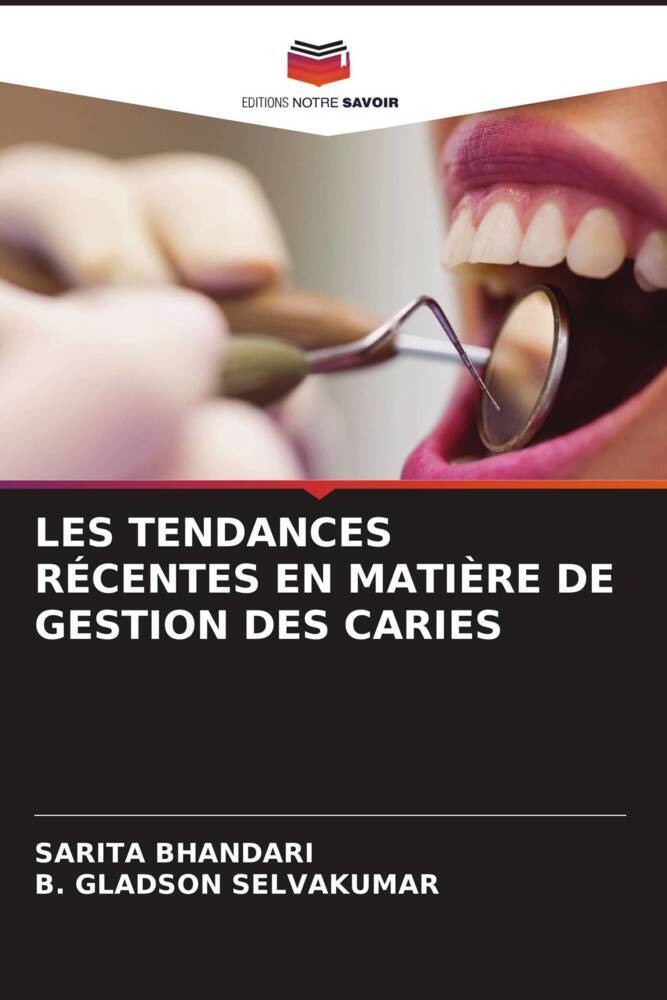 LES TENDANCES RÉCENTES EN MATIÈRE DE GESTION DES CARIES