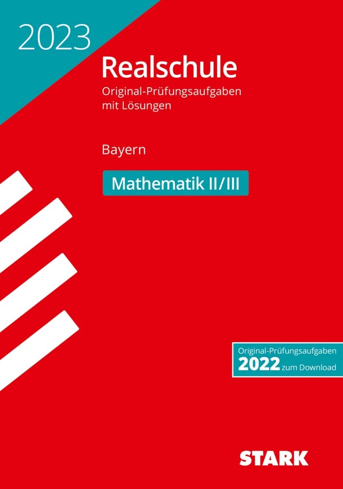 STARK Original-Prüfungen Realschule 2023 - Mathematik II/III - Bayern, m. 1 Buch, m. 1 Beilage